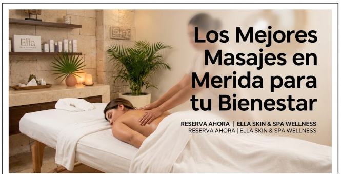 Los Mejores Masajes en Merida para tu Bienestar